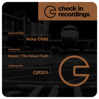 Ivory Child - Isiqalo / The Naked Truth