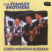 The Stanley Brothers - Clinch Mountain Bluegrass (Live At The Newport Folk Festival, Fort Adams State Park, Newport, RI / 1959 & 1964)
