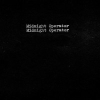 Midnight Operator - Midnight Operator