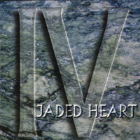 Jaded Heart - IV