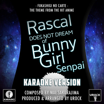 Urock Karaoke - Fukashigi No Carte (From "Rascal Does Not Dream Of Bunny Girl Senpai") (Karaoke Version)