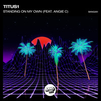 Titus1 feat. Angie C - Standing on My Own