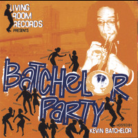 Kevin Batchelor - Batchelor Party