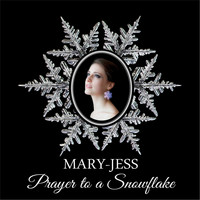 Mary-Jess - Prayer to a Snowflake