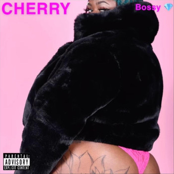 Cherry - Bossy (Explicit)