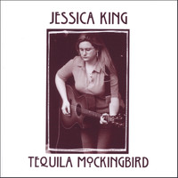 Jessica King - Tequila Mockingbird