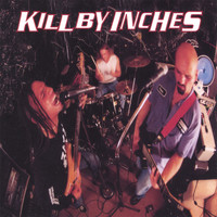 KILL BY INCHES - Kill By Inches
