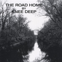 Knee Deep - The Road Home
