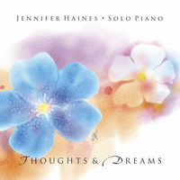 Jennifer Haines - Thoughts and Dreams: Solo Piano
