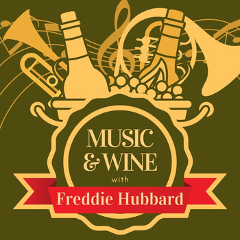 Freddie Hubbard - Music & Wine with Freddie Hubbard