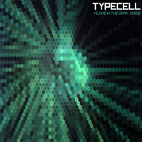 Typecell - Alone in the Dark