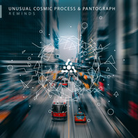 Unusual Cosmic Process, Pantograph - Reminds