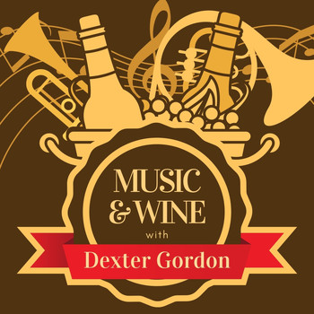 Dexter Gordon - Music & Wine with Dexter Gordon