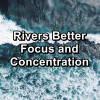 Beach Sounds - Rivers Better Focus and Concentration