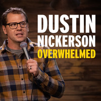 Dustin Nickerson - Overwhelmed