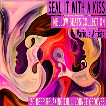 Various Artists - Seal It with a Kiss - Mellow Beats Collection