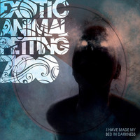 Exotic Animal Petting Zoo - I Have Made My Bed In Darkness (Explicit)