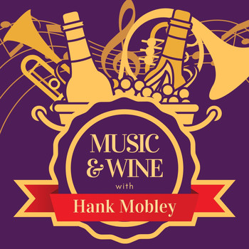 Hank Mobley - Music & Wine with Hank Mobley