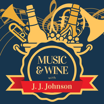 J.J. Johnson - Music & Wine with J.j. Johnson