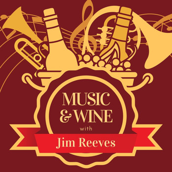 Jim Reeves - Music & Wine with Jim Reeves