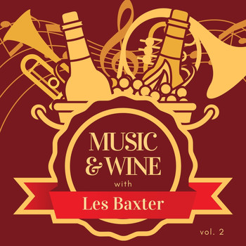 Les Baxter - Music & Wine with Les Baxter, Vol. 2