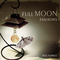 Full Moon Fashions - Nocturnes