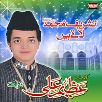 Azeem Ali Qawwal - Tashreef Muhammad Late Hain