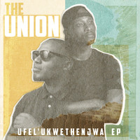 The Union - Ufel'ukwethenjwa