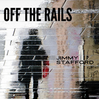 Jimmy Stafford - Off the Rails