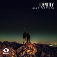 Identity - Come Together