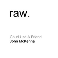 John McKenna - Could Use A Friend - Single