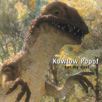 Kowtow Popof - Eat My Dust