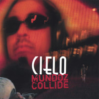 Cielo - Mundoz Collide