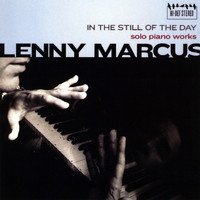 Lenny Marcus - in the still of the day- solo piano works