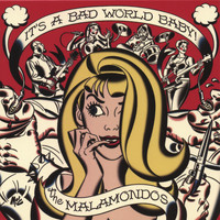The Malamondos - It's a Bad World, Baby!