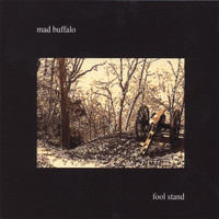 Mad Buffalo - Fool Stand