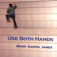 Mark Aaron James - Use Both Hands