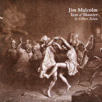 Jim Malcolm - Tam O'shanter & Other Tales