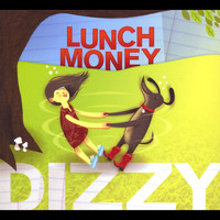 Lunch Money - Dizzy