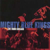 The Mighty Blue Kings - Live From Chicago