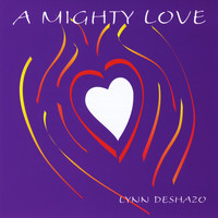Lynn DeShazo - A Mighty Love