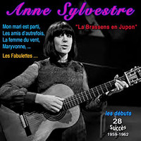 Anne Sylvestre - Anne Sylvestre - "La brassens en jupons" Les débuts 28 succès (1959-1962)