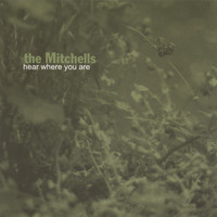 The Mitchells - Hear Where You Are