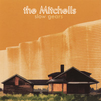 The Mitchells - Slow Gears