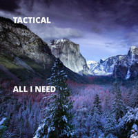 Tactical - All I Need