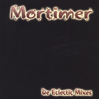 Mortimer - De Eclectic Mixes