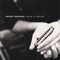 Mickey Raphael - Hand To Mouth