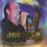 Mel Melton & the Wicked Mojos - Mojo Dream