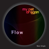 My Pet Dragon - Flow - Maxi Single