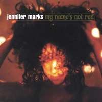 Jennifer Marks - My Name's Not Red